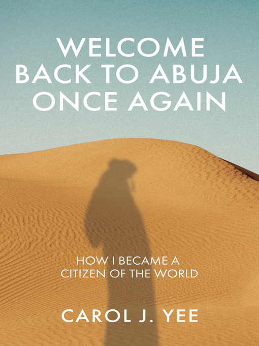 Title details for Welcome Back to Abuja Once Again by Carol J. Yee - Available